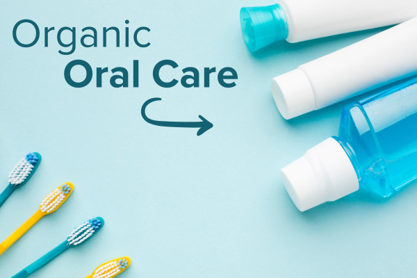 Organic Oral Care